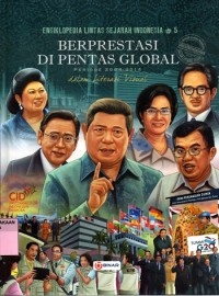 ENSIKLOPEDIA LINTAS SEJARAH INDONESIA 5 BERPRESTASI DI PENTAS GLOBAL: PERIODE 2004 - 2014 dalam Lintas Visual
