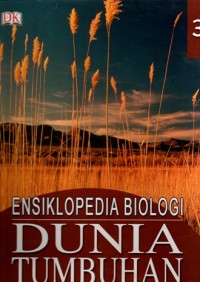 ENSIKLOPEDIA BIOLOGI: DUNIA TUMBUHAN (3)