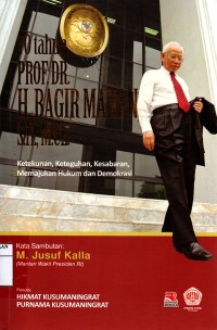 70 tahun PROF.DR. H.BAGIR MANAN S.H,M.CL. : Ketekunan, Keteguhan, Kesabaran, Memajukan,  Hukum dan  Demokrasi