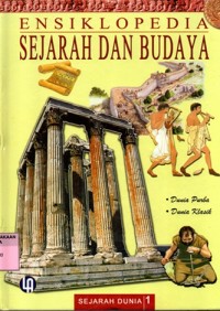ENSIKLOPEDIA SEJARAH DAN BUDAYA: Dunia Purba, Dunia Klasik (SEJARAH DUNIA 1)