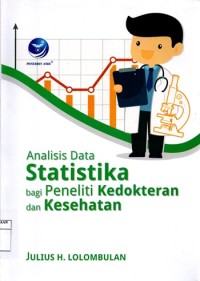Analisis Data Statiska: bagi Peneliti Kedokteran dan Kesehatan
