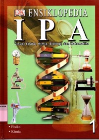 ENSIKLOPEDIA IPA: Visual Fisika, Kimia, Biologi, dan Matematika (1)