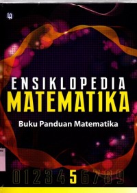 ENSIKLOPEDIA MATEMATIKA: Buku Panduan Matematika (JIlid 5)