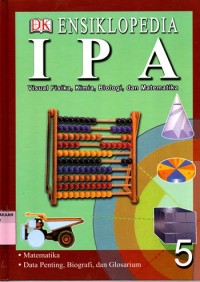 ENSIKLOPEDIA IPA: Visual Fisika, Kimia, Biologi, dan Matematika (5)