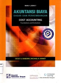 AKUNTANSI BIAYA DASAR DAN PERKEMBANGAN: COST ACCOUNTING Foundations and Evolutions (BUKU 1)
