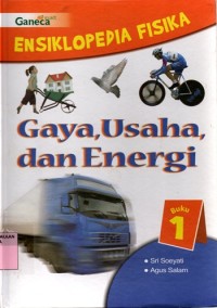 ENSIKLOPEDIA FISIKA: Gaya, Usaha, dan Energi (1)