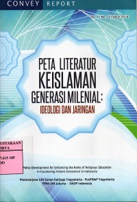 Peta Literatur Keislaman Generasi Milenial : Ideologi dan Jaringan; Vol. 1 No. 2 Tahun 2018