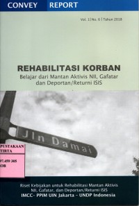 Rehabilitasi Korban Belajar dari mantan aktivid NII, Gafatar, dan Deportan/Returni ISIS; Vol. 1 No. 6 Tahun 2018