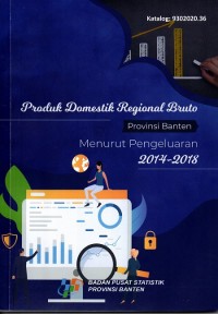 Produk Domestik Regional Bruto Provinsi Banten Menurut Pengeluaran 2014-2018