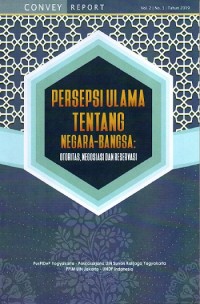 Persepsi Ulama Tentang Negara-Bangsa : otoritas, negosiasi dan reservasi