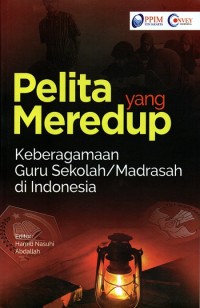 Pelita yang Meredup : keberagaman guru sekolah/madrasah di Indonesia