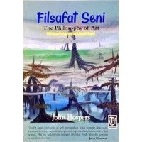 Filsafat Seni =:The Philosophy of Art: Sebuah Pengantar Metodologi