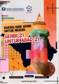 Energi Dari Energi Untuk Negeri : GENBI 21 Untuk Abad 21