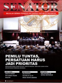 SENATOR : Majalah Dewan Perwakilan Daerah Republik Indonesia Ed. APRIL 2019