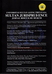 Sultan Jurisprudence Jurnal Riset Ilmu Hukum Jurnal Fakultas Hukum Universitas Sultan Ageng Tirtayasa Vol. 1 No. 2 Desember 2021