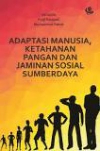 Adaptasi Manusia, Ketahanan Pangan, dan Jaminan Sosial Sumberdaya