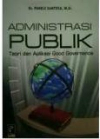 Administrasi Publik : Teori dan Aplikasi Good Governance