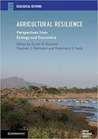 Agricultural Resilience  : perspectives from ecology and economics