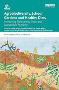 Agrobiodiversity, School Gardens and Healthy Diets : promoting biodiversity, food and sustainable nutrition