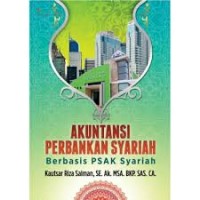 Akuntansi Perbankan Syariah : Berbasis PSAK Syariah