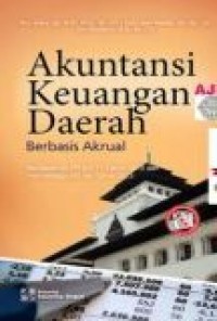 Akuntansi Keuangan Daerah Berbasis Akrual : berdasarkan PP No. 71 Tahun 2010 dan Permendagri No. 64 Tahun 2013