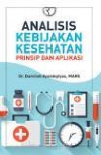 Analisis Kebijakan Kesehatan: Prinsip dan Aplikasi