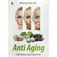 Anti Aging : Dari Bahan Lokal Indonesia