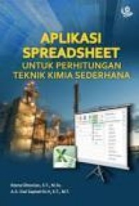 Aplikasi Spreadsheet Untuk Perhitungngan Teknik Kimia Sederhana