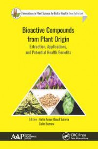 Bioactive Compounds from Plant Origin. Extraction, Applications, and Potential Health Benefits