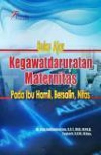 Buku Ajar Kegawatdaruratan Maternitas pada Ibu Hamil, Bersalin dan Nifas