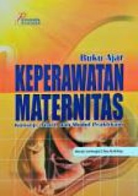 Buku Ajar Keperawatan Maternitas Konsep, Teori dan Modul Praktikum