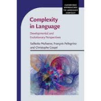 Complexity in Language : developmental and evolutionary perspectives