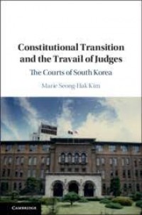 Constitutional Transition and the Travail of Judges : The Courts of South Korea