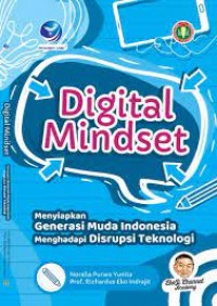 Digital Mindset : Menyiapkan Generasi Muda Indonesia Menghadapi Disrupsi Teknologi