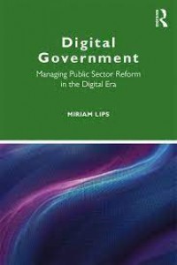 Digital government : Managing Public Sector Reform in the Digital Era