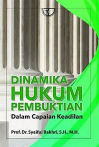 Dinamika Hukum Pembuktian : dalam Capaian Keadilan