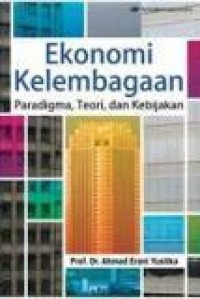 Ekonomi Kelembagaan: paradigma, teori dan kebijakan