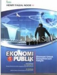 Ekonomi Publik: Ekonomi untuk Kesejahteraan Rakyat