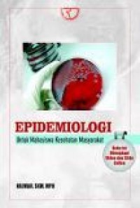 Epidemiologi : untuk mahasiswa Kesehatan Masyarakat