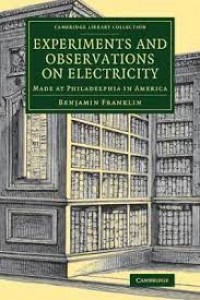 Experiments and Observations on Electricity Made at Philadelphia in America