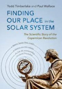 Finding our Place in the Solar System  : the scientific story of the Copernican revolution