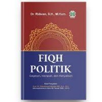 Fiqh Politik : Gagasan, Harapan, dan Kenyataan