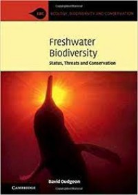 Freshwater Biodiversity : status, threats and conservation