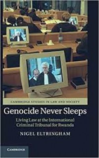 Genocide Never Sleeps : living law at the international criminal tribunal for Rwanda