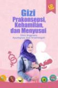 Gizi Prekonsepsi, Ibu Hamil dan Menyusui