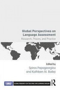 Global Perspectives on Language Assessment : Research, Theory, and Practice