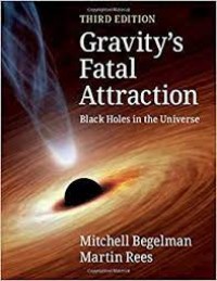 Gravity's Fatal Attraction : black holes in the universe