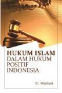 Hukum Islam Dalam Hukum Positif Indonesia