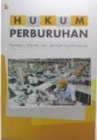 Hukum Perburuhan : Konsepsi, Sejarah dan Jaminan Konstitusional