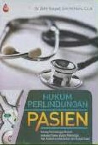 Hukum Perlindungan Pasien : Konsep Perlindungan Hukum terhadap Pasien dalam Pemenuhan Hak Kesehatan oleh Dokter dan Rumah Sakit